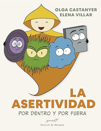 La Asertividad por dentro y por fuera / texto: Olga Castanyer; ilustraciones: Elena Villar