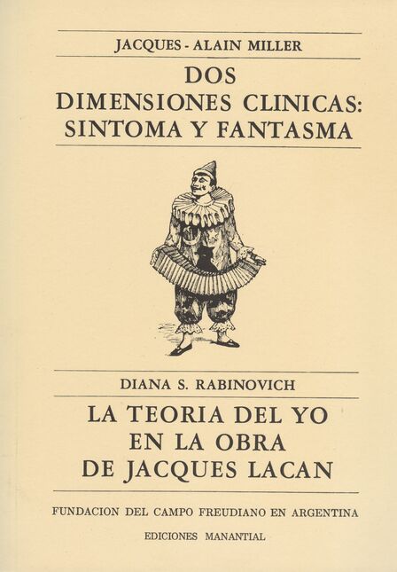 Dos dimensiones clínicas : Sintoma y fantasma / Jacques-Alain Miller