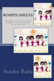 Rompecabezas : una guía introductoria al trauma y la disociación en la infancia / Sandra Baita; dibujo de portada Mora L. Cademartori