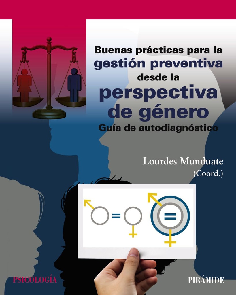 Buenas prácticas para la gestión preventiva desde la perspectiva de género : guía de autodiagnóstico / coordinadora: Lourdes Munduate ; relación de autoría: Alicia Arenas [i 11 més]