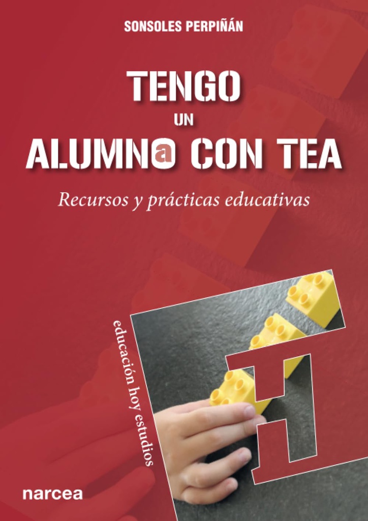 Tengo un alumno con TEA : recursos y prácticas educativas / Sonsoles Perpiñán Guerras; prólogo Gerardo Herrera educativas