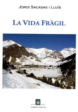 La vida fràgil / Jordi Sacasas i Lluís