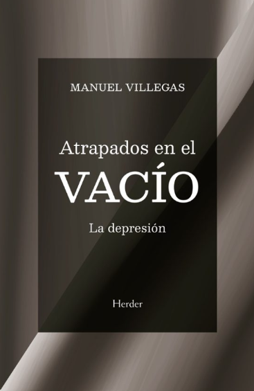 Atrapados en el vacio : la depresión / Manuel Villegas