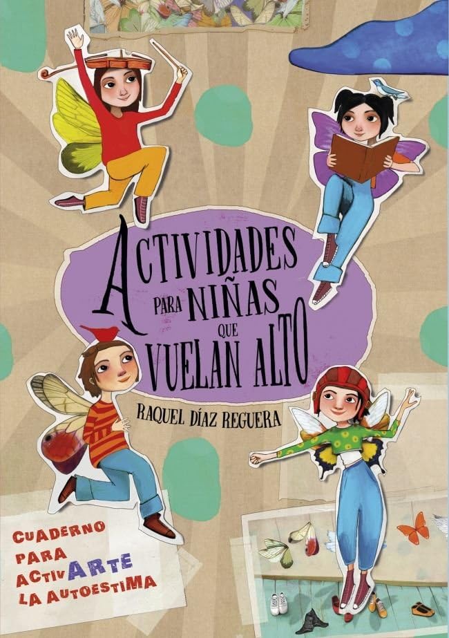 Actividades para niñas que vuelan alto / Raquel Díaz Reguera