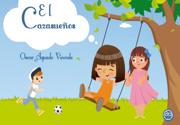 El cazasueños / Escrito por Oscar Aguado Vicondo
