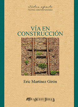 Vía en construcción / Eric Martínez Girón