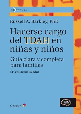 Hacerse cargo del TDAH en niñas y niños : guía clara y completa para familias / Russell A. Barkley ; traducción al castellano: Roc Filella
