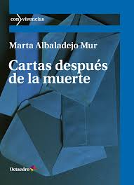Cartas después de la muerte / Marta Albaladejo Mur ; traducción al castellano de Manuel León Urrutia