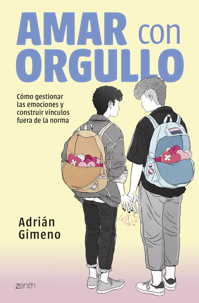 Amar con orgullo : cómo gestionar las emociones y construir vínculos fuera de la norma / Adrián Gimeno