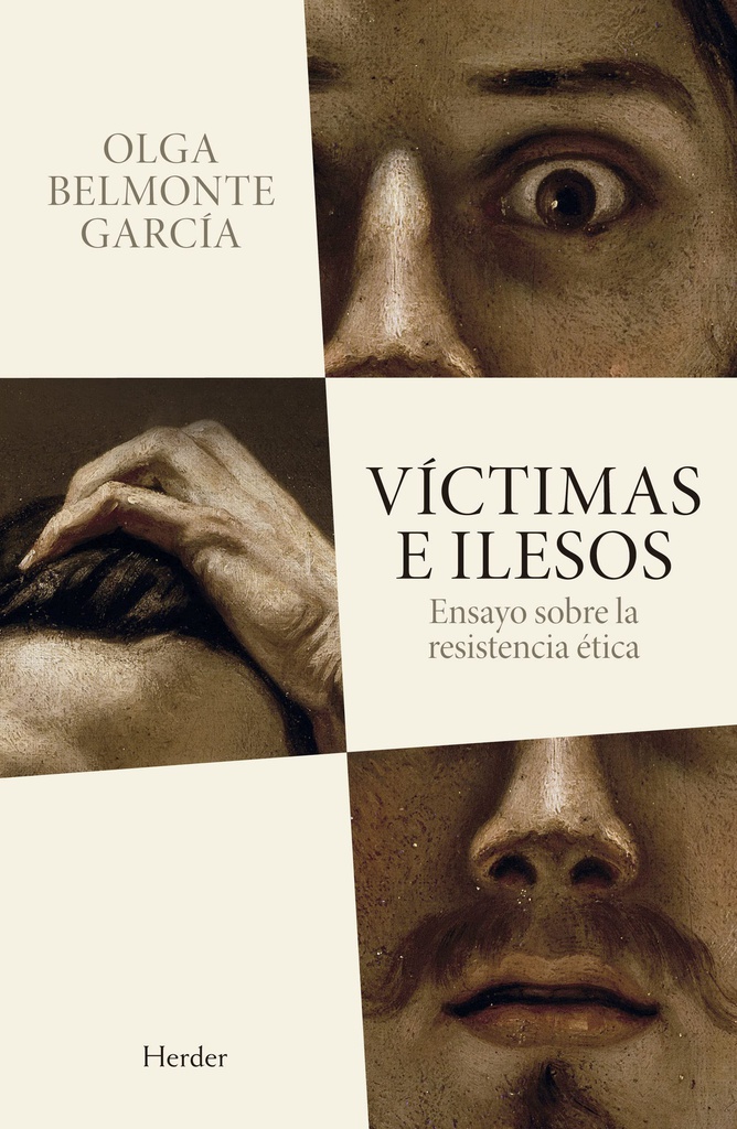 Víctimas e ilesos : ensayo sobre la resistencia ética / Olga Belmonte García