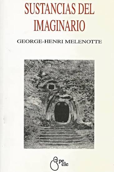 Sustancias del imaginario / George-Henri Melenotte; traducción Silvia Pasternac