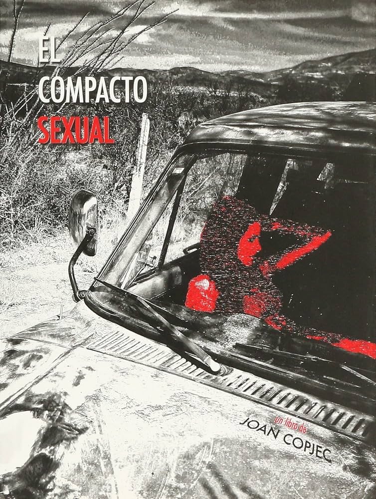 El compacto sexual / un libro de Joan Copjec