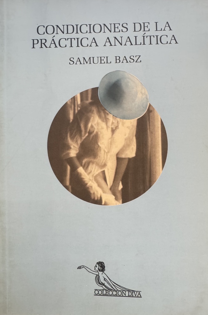 Condiciones de la práctica analítica / Samuel Basz