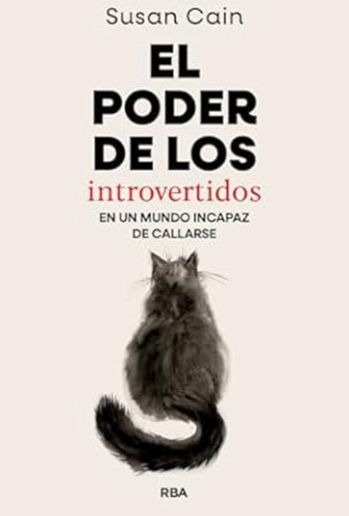 El Poder de los introvertidos : en un mundo incapaz de callarse / Susan Cain ; traducción de David León Gómez