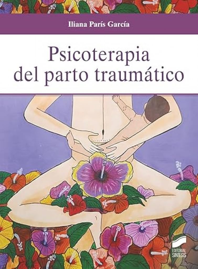 Psicoterapia del parto traumático / Iliana París García