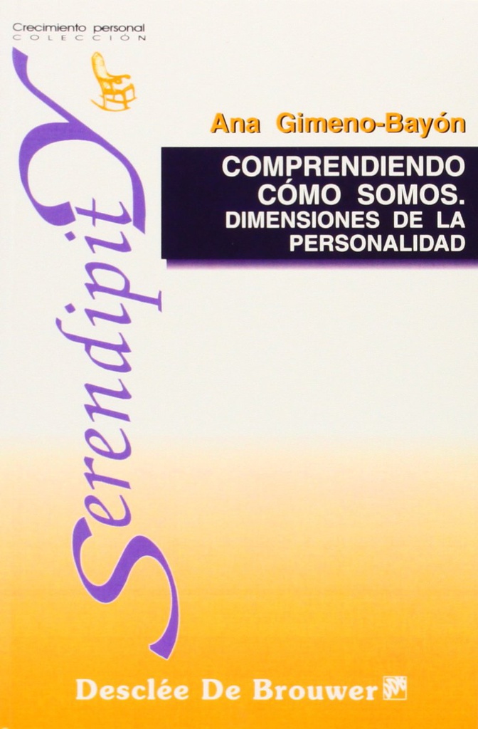 Comprendiendo cómo somos : dimensiones de la personalidad / Ana Gimeno-Bayón Cobos