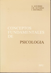[5] Conceptos fundamentales de psicología / Ángel Aguirre Baztán, José Ma. Álvarez Aparicio, José Escoriza Nieto ; con la colaboración de: I. Badillo León, M.C. Canut Farré, V. Díaz Chamizo... [et al.] 