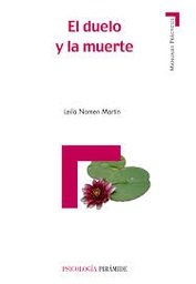 [43] El Duelo y la muerte : el tratamiento de la pérdida / Leila Nomen Martín