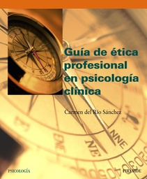 [59] Guía de ética profesional en psicología clínica / Carmen del Río Sánchez 