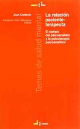 [60] La Relación paciente-terapeuta : el campo del psicoanálisis y la psicoterapia psicoanalítica / Joan Coderch