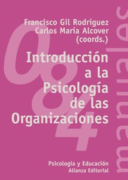 [81] Introducción a la psicología de las organizaciones / Francisco Gil Rodríguez, Carlos María Alcover de la Hera (coords.) 