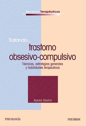 [114] Tratando trastorno obsesivo-compulsivo : técnicas, estrategias generales y habilidades terapéuticas / Aurora Gavino