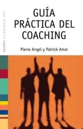 [122] Guía práctica del coaching / Pierre Angel y Patrick Amar 