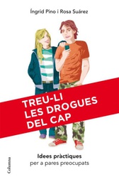[165] Treu-li les drogues del cap / Íngrid Pino, Rosa Suárez