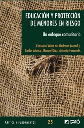 [191] Educación y protección de menores en riesgo : un enfoque comunitario / Consuelo Vélaz de Medrano Ureta (coord.)