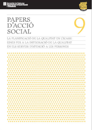 [214] La Planificació de la qualitat en l'ICASS : eines per a la integració de la qualitat en els serveis d'atenció a les persones 