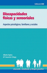 [218] Discapacidades físicas y sensoriales : aspectos psicológicos, familiares y sociales / Alberto Espina Eizaguirre, Ma. Asunción Ortego Sáenz de Cabezón