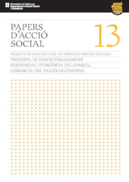 [233] Proposta de servei d'acolliment residencial d'urgència del Consell Comarcal del Vallès Occidental projecte de final de curs "Jo dirigeixo serveis socials" [autors dels textos: Albert Arévalo ... [et al.]