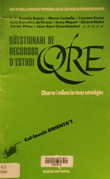 [234] Qüestionari de recursos d'estudi QRE : observa i millora les teves estratègies / Grup de Treball d'Orientació Professional del Col·legi Oficial de Psicòlegs de Catalunya (Rosalía Boada ... [et al.]) ; Joan Riart (coordinador) 