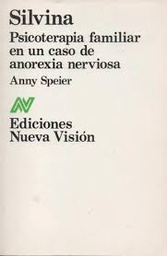 [240] Silvina : psicoterapia familiar en un caso de anorexia nerviosa / Anny Speier 