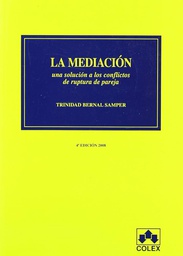 [242] La Mediación : una solución a los conflictos de ruptura de pareja  / Trinidad Bernal Samper 
