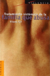 [272] Tratamiento sistémico de la família que abusa / Eliana Gil