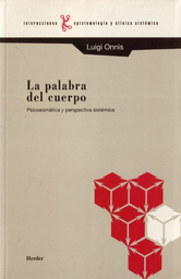 [278] La Palabra del cuerpo : psicosomática y perspectiva sistémica / Luigi Onnis ; prólogo de Paul Watzlawick