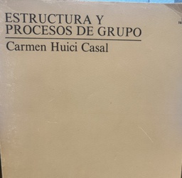 [281] Estructura y procesos de grupo / directora Carmen Huici 