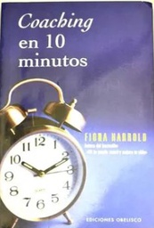 [297] Coaching en 10 minutos / Fiona Harrold ; [traducción: Antonio Cutanda] 