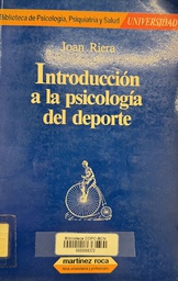 [349] Introducción a la psicología del deporte / Joan Riera ; prólogo de Gloria Balagué 