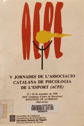 [352] V Jornades de l'Associació Catalana de psicologia de l'esport : 25 i 26 de novembre de 1988 / INEF Catalunya, Centre de Barcelona, Esplugues de Llobregat
