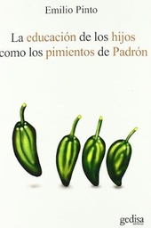 [368] La Educación de los hijos como los pimientos de Padrón / Emilio Pinto