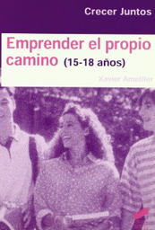 [370] Emprender el propio camino : (15-18 años) / Xavier Ametller