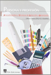[381] Persona y profesión : procedimientos y técnicas de selección y orientación / Carlos María López-Fé y Figueroa