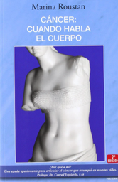 [396] Cáncer :  cuando habla el cuerpo / Marina Roustan