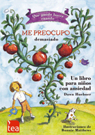 [559]  Qué puedo hacer cuando me preocupo demasiado : un libro para niños con ansiedad / Dawn Huebner ; ilustraciones de Bonnie Matthews 