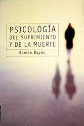 [576] Psicología del sufrimiento y de la muerte / Ramón Bayés