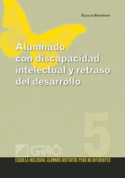 [584]  Alumnado con discapacidad intelectual y retraso del desarrollo / Eulàlia Bassedas