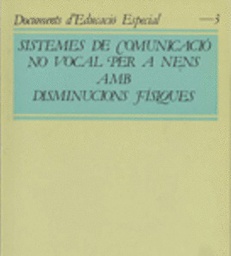 [619] Sistemes de comunicació no vocal per a nens amb disminucions físiques / Carme Basil, Robert Ruiz