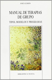 [622] Manual de terapias de grupo : tipos, modelos y programas / José Guimón 